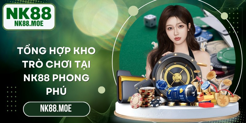 Kho game đa dạng tại NK88